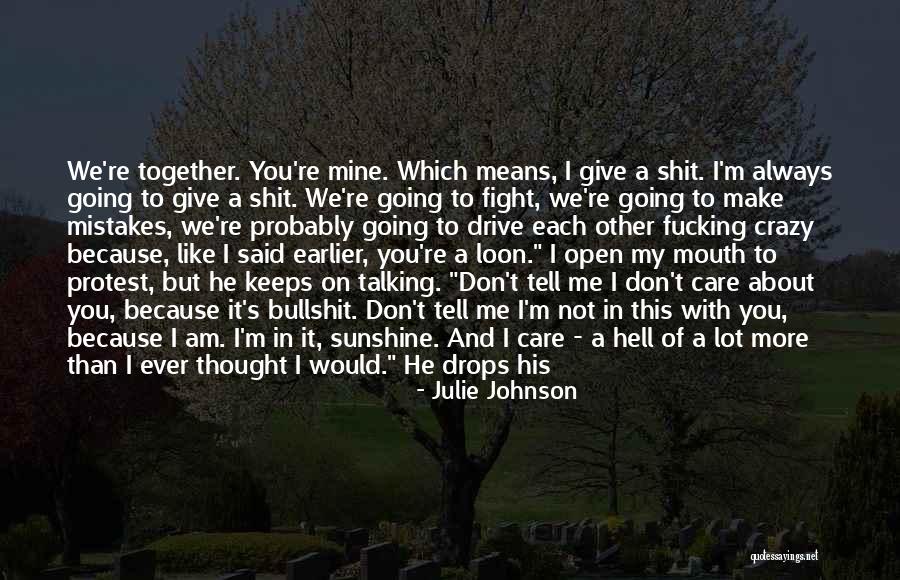 Not Talking About Your Feelings Quotes By Julie Johnson Not Talking About Your Feelings Quotes By Julie Johnson