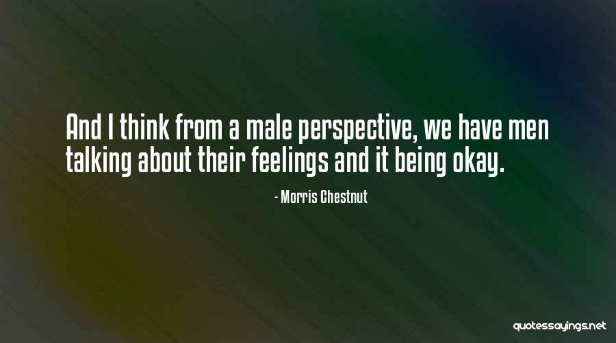 Not Talking About Your Feelings Quotes By Morris Chestnut Not Talking About Your Feelings Quotes By Morris Chestnut