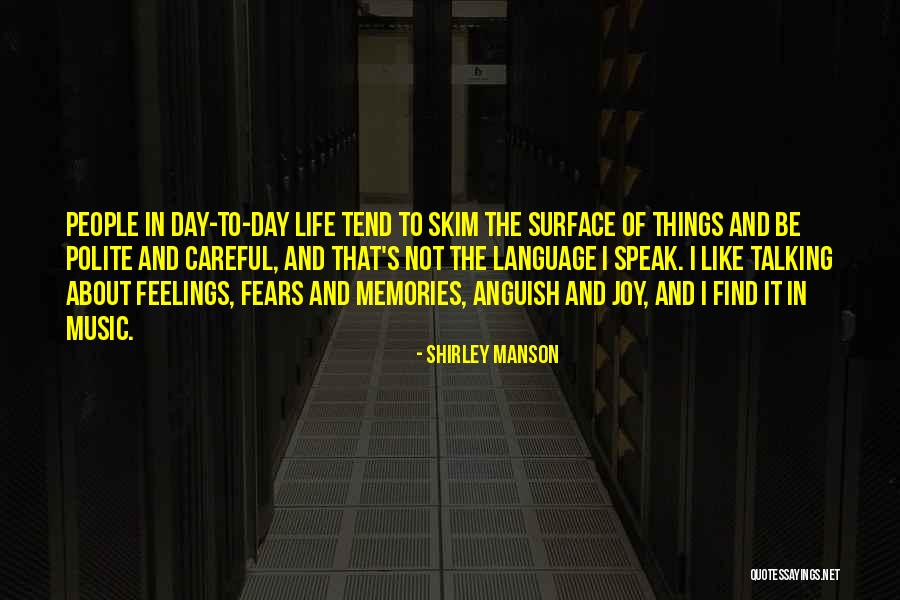 Not Talking About Your Feelings Quotes By Shirley Manson Not Talking About Your Feelings Quotes By Shirley Manson