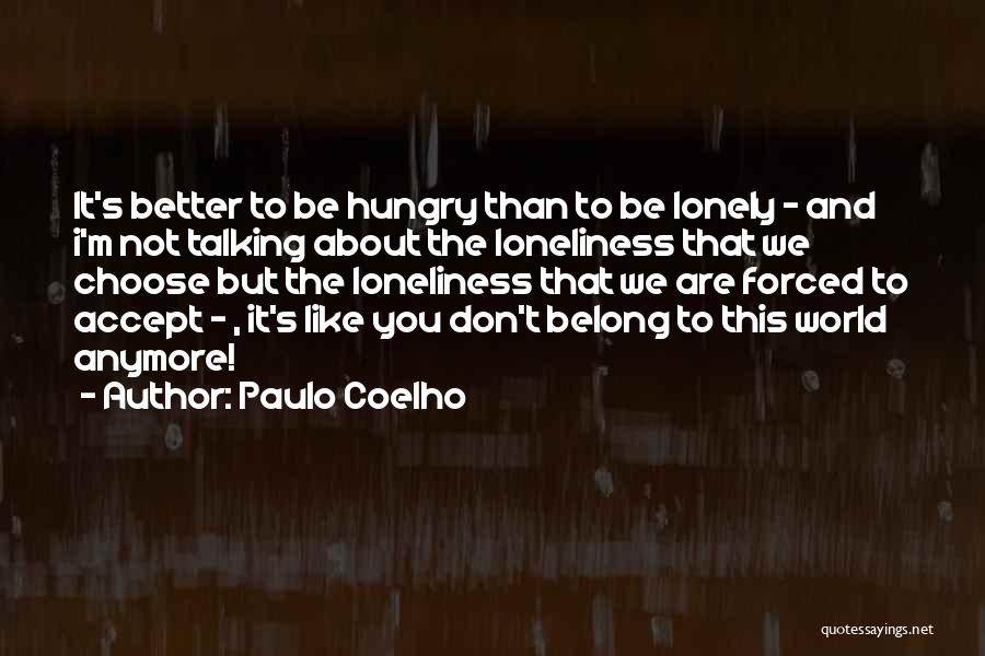 Not Talking Anymore Quotes By Paulo Coelho