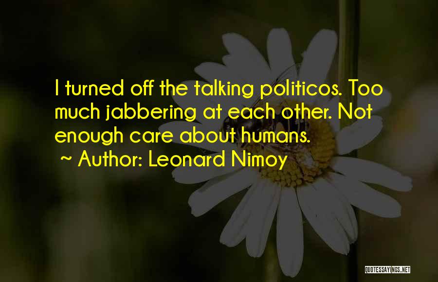 Not Talking Much Quotes By Leonard Nimoy