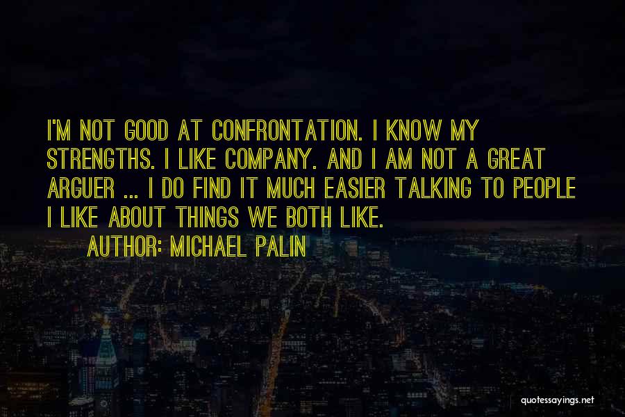 Not Talking Much Quotes By Michael Palin