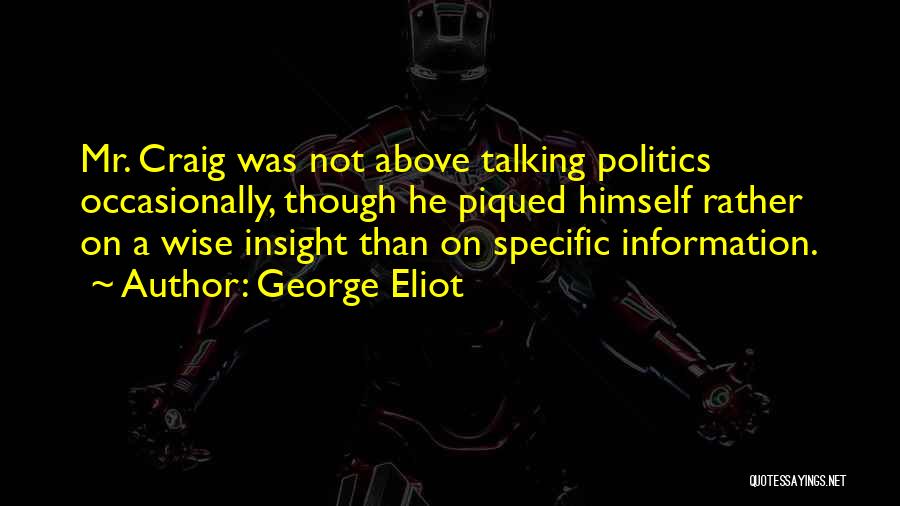 Not Talking Politics Quotes By George Eliot