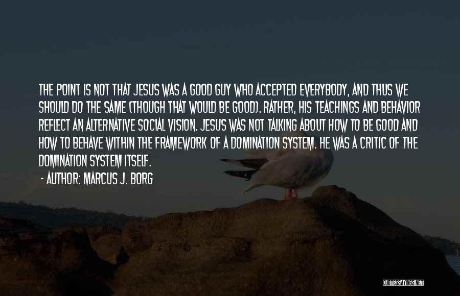 Not Talking Politics Quotes By Marcus J. Borg