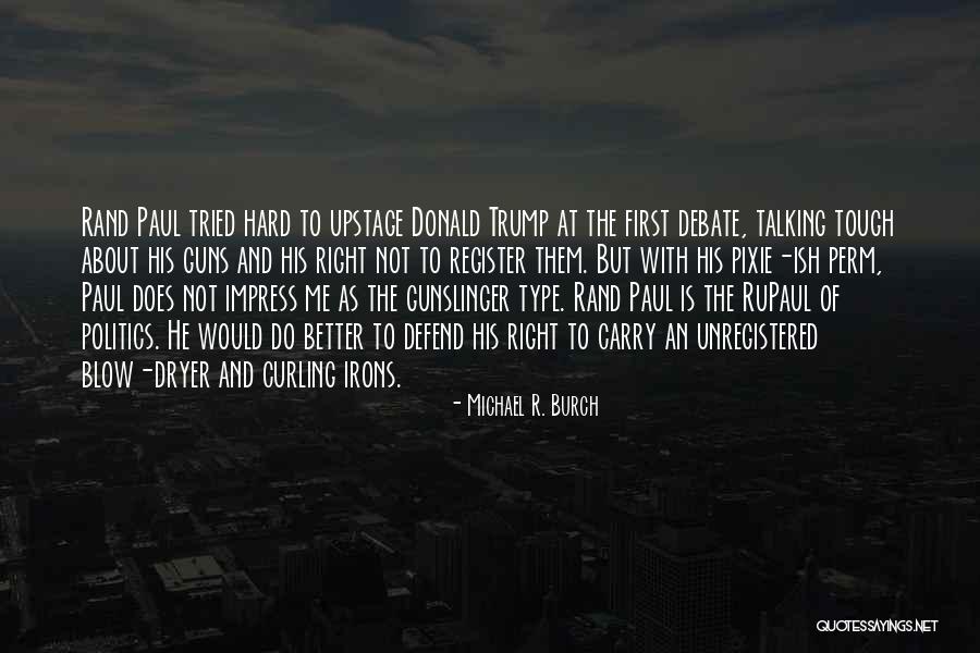 Not Talking Politics Quotes By Michael R. Burch