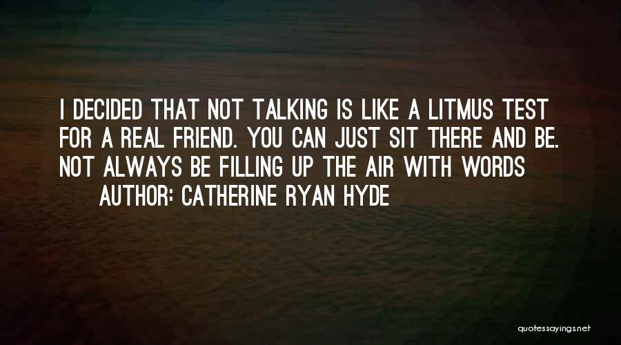 Not Talking Quotes By Catherine Ryan Hyde