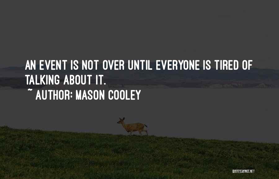 Not Talking Quotes By Mason Cooley