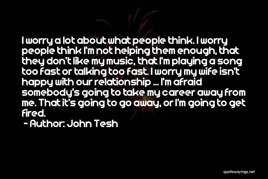 Not Talking Relationship Quotes By John Tesh