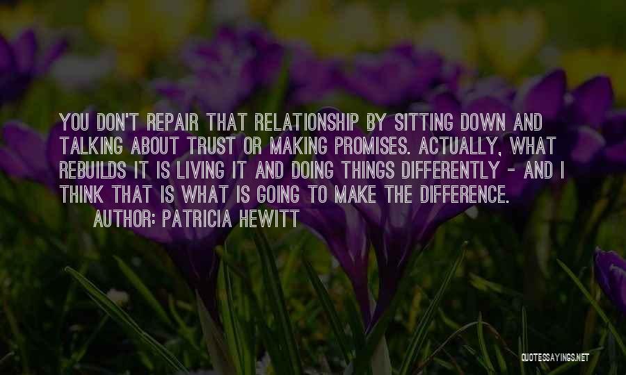 Not Talking Relationship Quotes By Patricia Hewitt