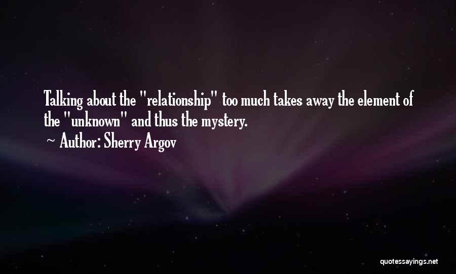 Not Talking Relationship Quotes By Sherry Argov