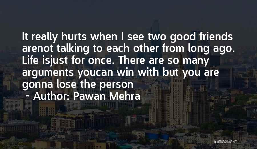 Not Talking To Friends Quotes By Pawan Mehra