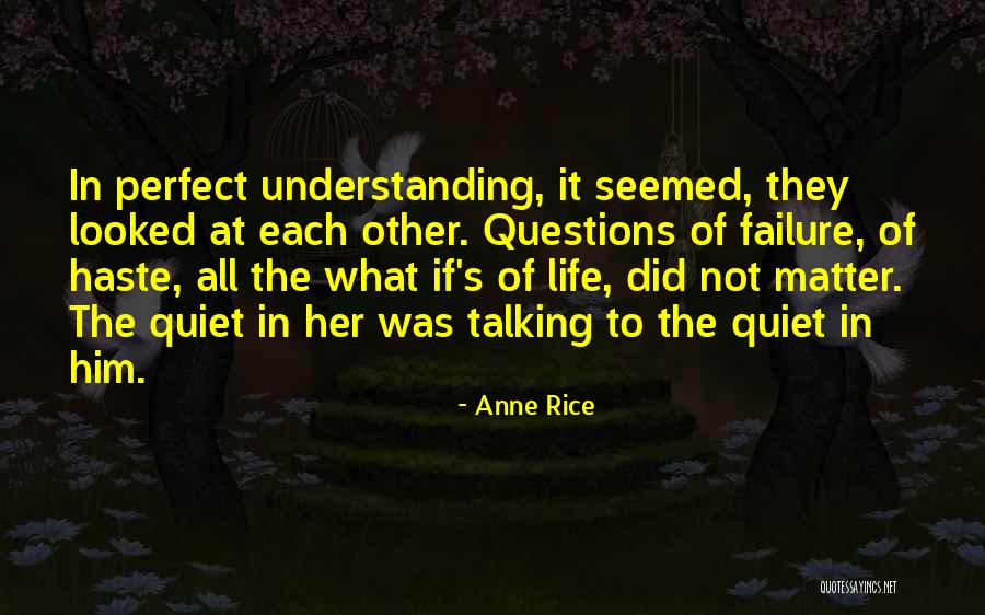 Not Talking To Him Quotes By Anne Rice Not Talking To Him Quotes By Anne Rice
