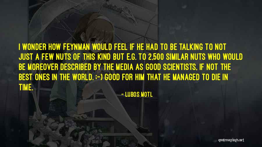 Not Talking To Him Quotes By Lubos Motl Not Talking To Him Quotes By Lubos Motl