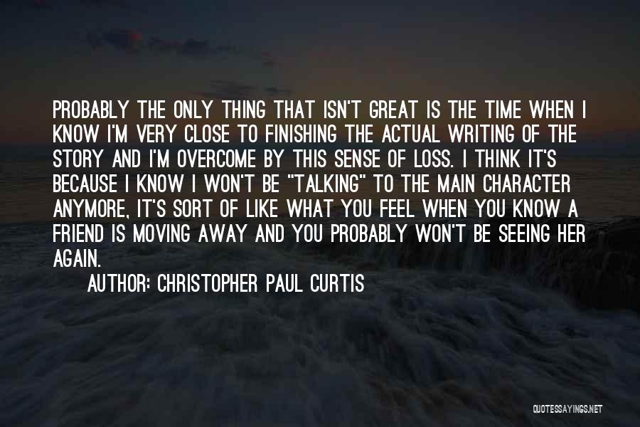 Not Talking To Someone Anymore Quotes By Christopher Paul Curtis