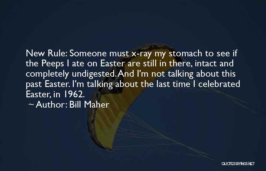 Not Talking To Someone Quotes By Bill Maher