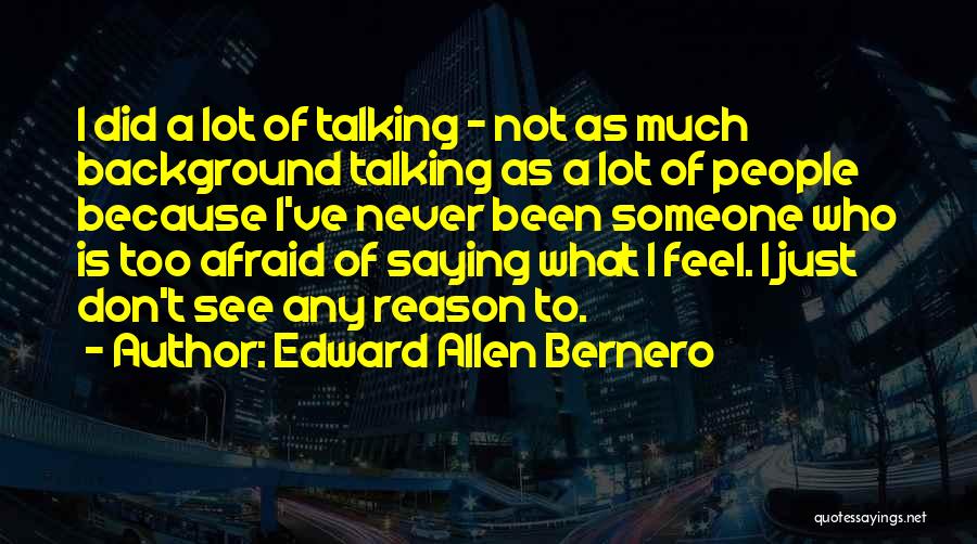 Not Talking To Someone Quotes By Edward Allen Bernero