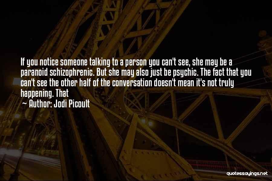 Not Talking To Someone Quotes By Jodi Picoult