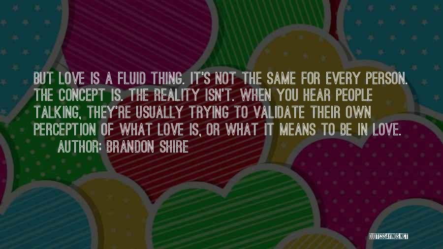 Not Talking To The Person You Love Quotes By Brandon Shire