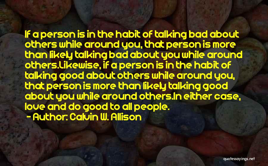 Not Talking To The Person You Love Quotes By Calvin W. Allison