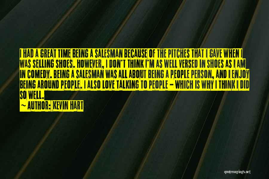 Not Talking To The Person You Love Quotes By Kevin Hart