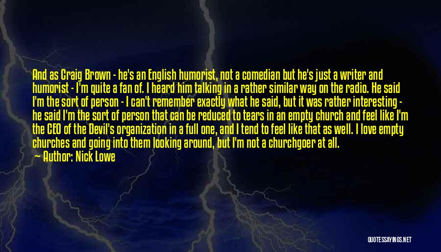 Not Talking To The Person You Love Quotes By Nick Lowe