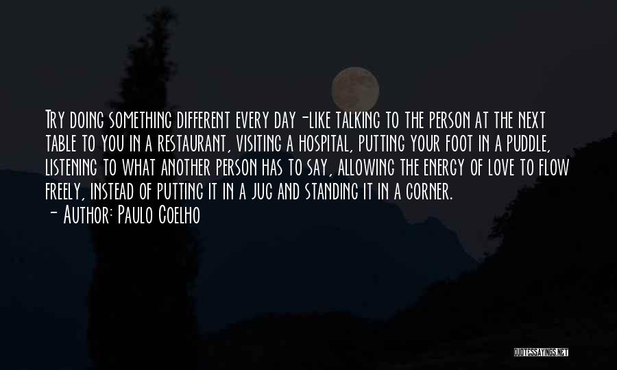 Not Talking To The Person You Love Quotes By Paulo Coelho