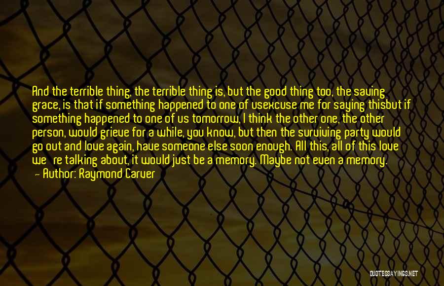 Not Talking To The Person You Love Quotes By Raymond Carver