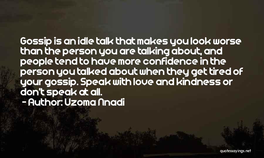 Not Talking To The Person You Love Quotes By Uzoma Nnadi