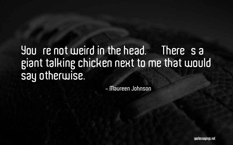 Not Talking To You Quotes By Maureen Johnson Not Talking To You Quotes By Maureen Johnson