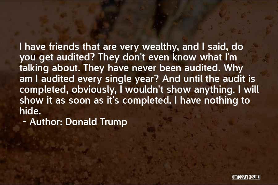 Not Talking To Your Friends Quotes By Donald Trump