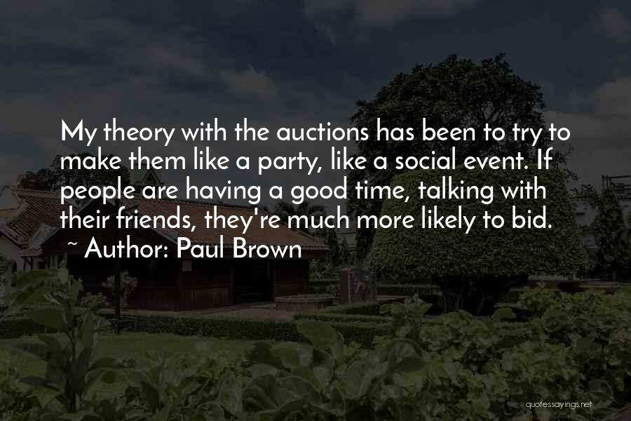 Not Talking To Your Friends Quotes By Paul Brown