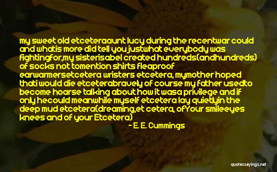 Not Talking To Your Mother Quotes By E. E. Cummings Not Talking To Your Mother Quotes By E. E. Cummings
