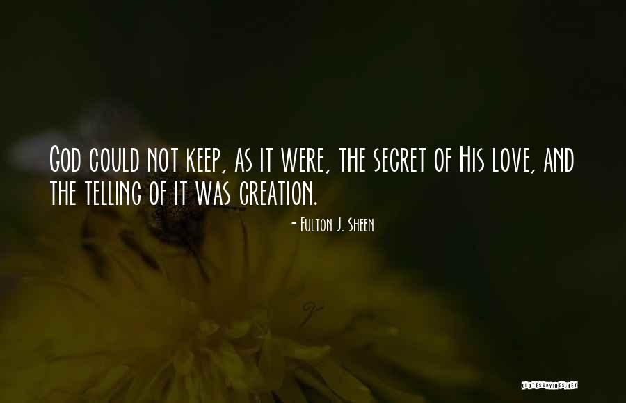 Not Telling A Secret Quotes By Fulton J. Sheen Not Telling A Secret Quotes By Fulton J. Sheen