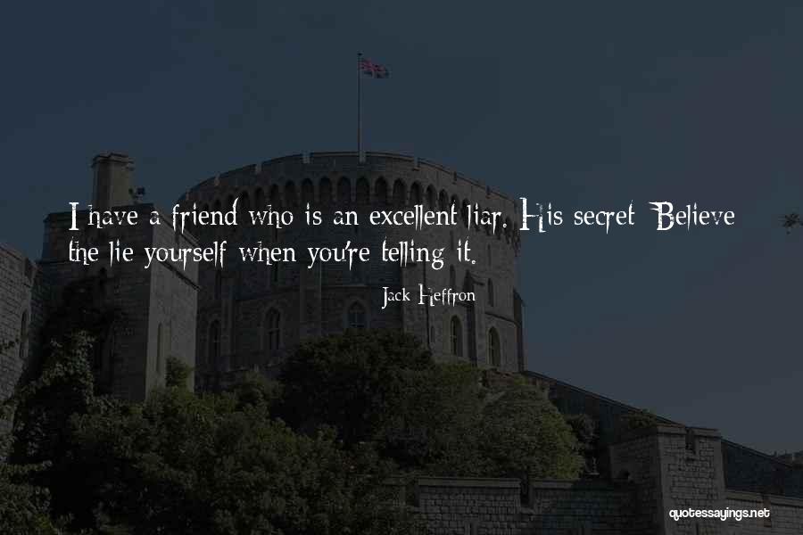 Not Telling A Secret Quotes By Jack Heffron Not Telling A Secret Quotes By Jack Heffron