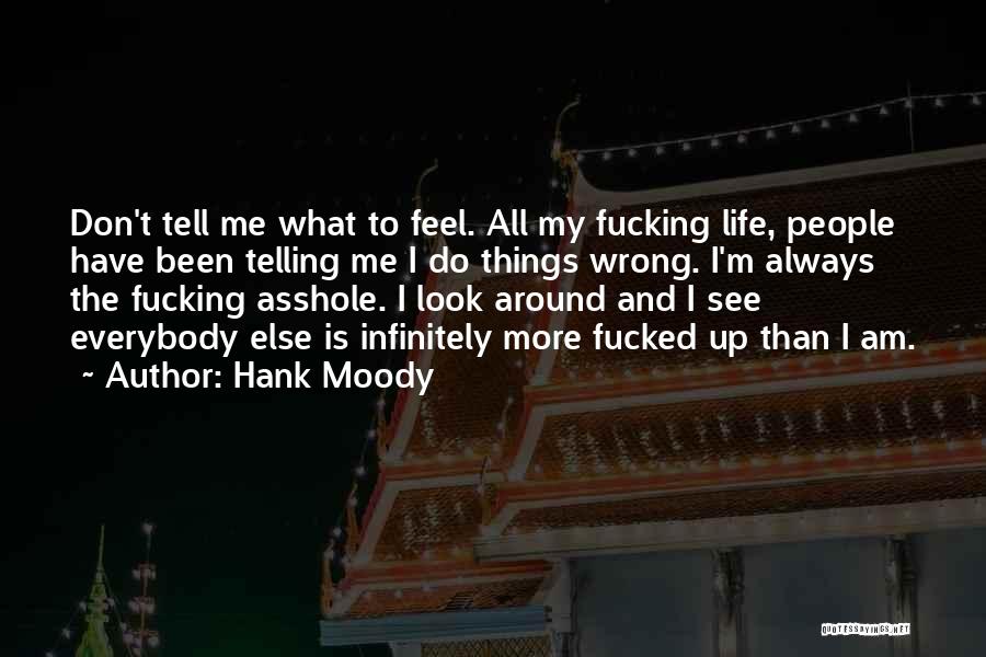 Not Telling Her How You Feel Quotes By Hank Moody