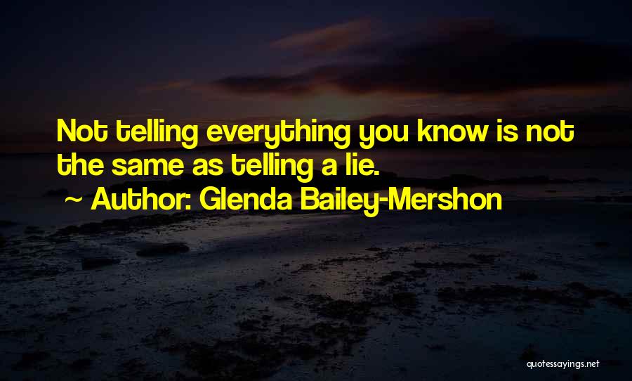 Not Telling Is Lying Quotes By Glenda Bailey-Mershon
