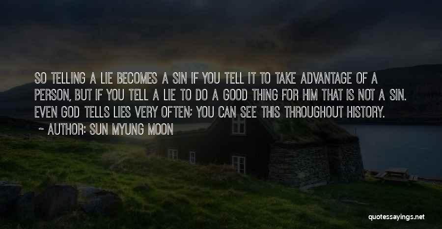 Not Telling Is Lying Quotes By Sun Myung Moon