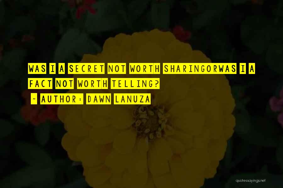 Not Telling Lies Quotes By Dawn Lanuza