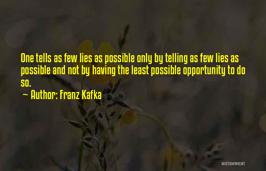 Not Telling Lies Quotes By Franz Kafka