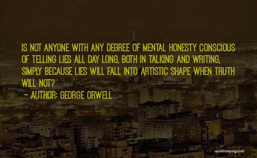 Not Telling Lies Quotes By George Orwell
