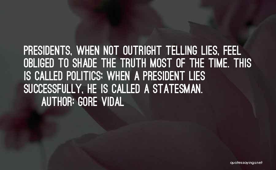 Not Telling Lies Quotes By Gore Vidal