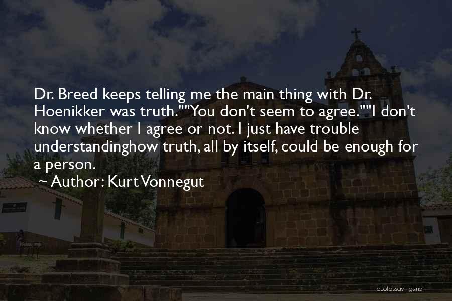 Not Telling Lies Quotes By Kurt Vonnegut
