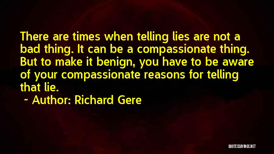 Not Telling Lies Quotes By Richard Gere