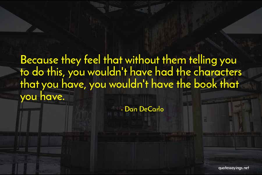 Not Telling Someone How You Feel Quotes By Dan DeCarlo