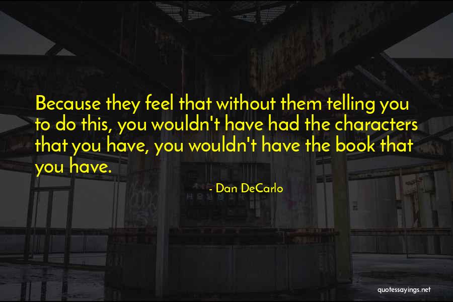 Not Telling Someone How You Feel Quotes By Dan DeCarlo