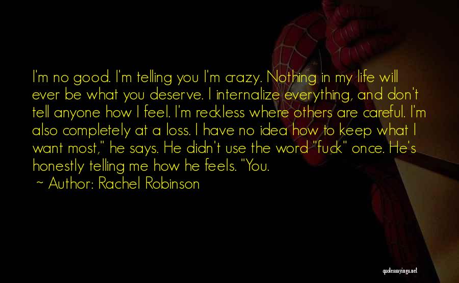 Not Telling Someone How You Feel Quotes By Rachel Robinson