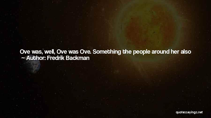Not Telling Someone Something Quotes By Fredrik Backman