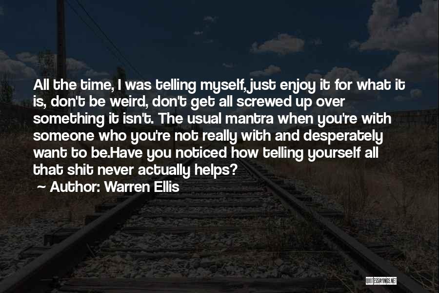 Not Telling Someone Something Quotes By Warren Ellis