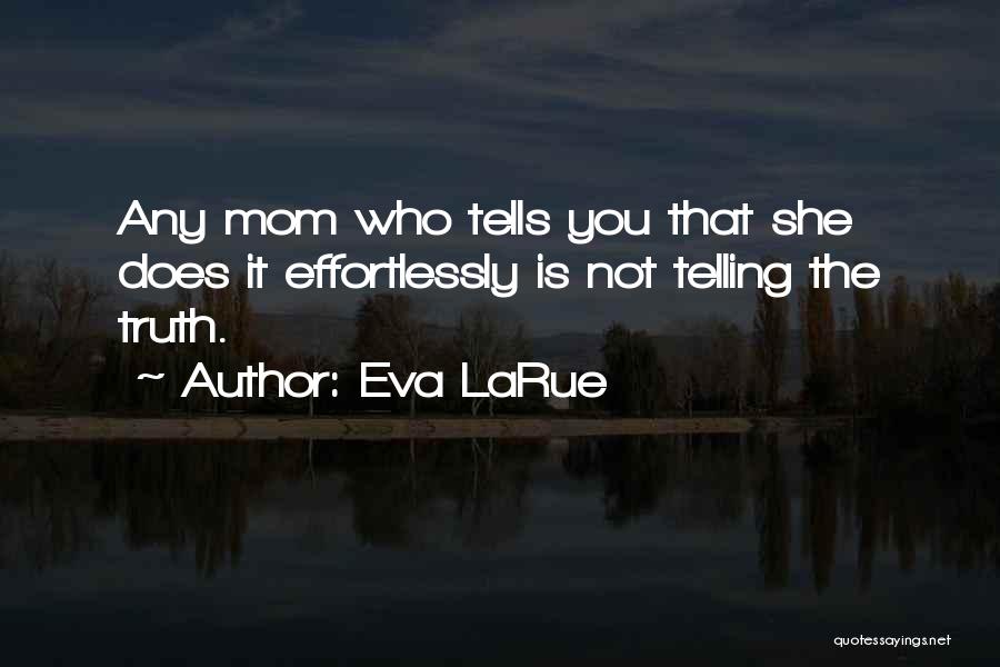 Not Telling The Truth Quotes By Eva LaRue