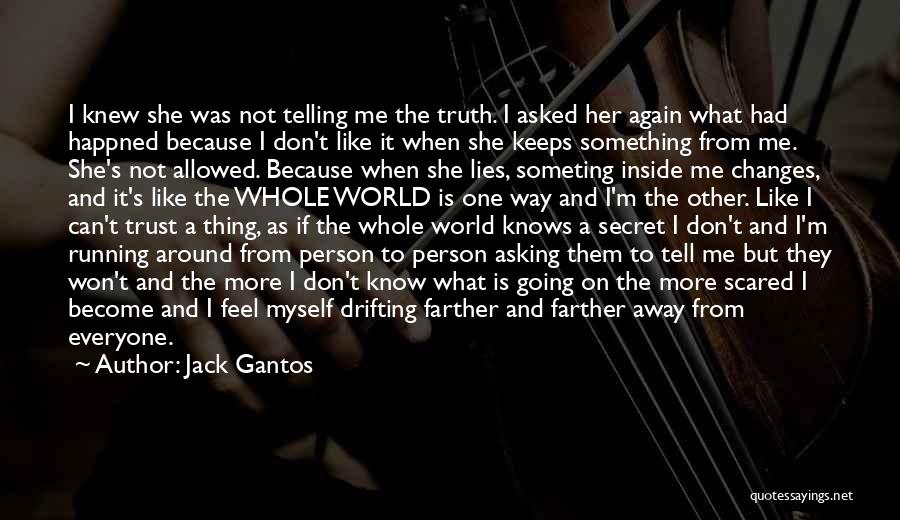 Not Telling The Truth Quotes By Jack Gantos